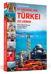 111 Gr&uuml;nde, die T&uuml;rkei zu lieben