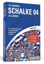 111 Gr&uuml;nde, Schalke 04 zu lieben