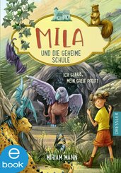 Mila und die geheime Schule 3. Ich glaub, mein Greif pfeift (eBook, ePUB)