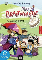 Miss Braitwhistle 2. Miss Braitwhistle kommt in Fahrt (eBook, ePUB)