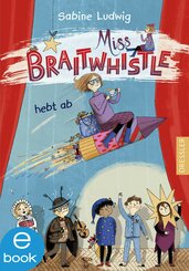 Miss Braitwhistle 3. Miss Braitwhistle hebt ab (eBook, ePUB)