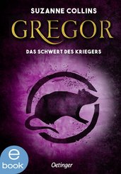 Gregor und das Schwert des Kriegers (eBook, ePUB)
