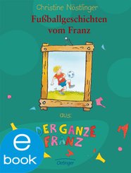 Fußballgeschichten vom Franz (eBook, ePUB)