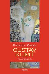 Gustav Klimt. Zeit und Leben des Wiener K&uuml;nstlers Gustav Klimt
