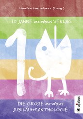 10 Jahre acabus Verlag. Die große acabus Jubiläums-Anthologie (eBook, ePUB)