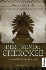 Der fremde Cherokee. Freundschaft schreibt Geschichte (eBook, PDF)