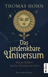 Das undenkbare Universum: Meister Eckhart und die Erfindung des Jetzt (eBook, PDF)