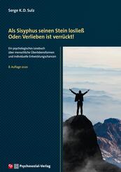 Als Sisyphus seinen Stein loslie&szlig;. Oder: Verlieben ist verr&uuml;ckt!