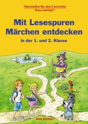 Mit Lesespuren M&auml;rchen entdecken in der 1. und 2. Klasse