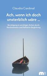 Ach, wenn ich doch unsterblich w&auml;re ...