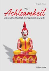 Wie Achtsamkeit die neue Spiritualit&auml;t des Kapitalismus wurde