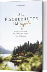 Die Fischerh&uuml;tte im Irgendwo