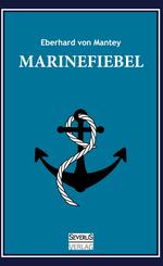 Marinefibel. Ein Handbuch f&uuml;r die Seefahrt