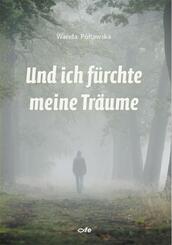 Und ich f&uuml;rchte meine Tr&auml;ume
