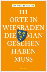 111 Orte in Wiesbaden, die man gesehen haben muss (eBook, ePUB)