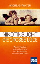 Nikotinsucht - die gro&szlig;e L&uuml;ge