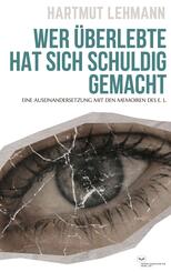 Wer &uuml;berlebte, hat sich schuldig gemacht