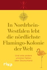 In Nordrhein-Westfalen lebt die nördlichste Flamingo-Kolonie der Welt (eBook, ePUB)
