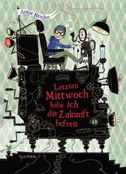 Letzten Mittwoch habe ich die Zukunft befreit (eBook, ePUB)