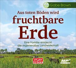 Aus toten B&ouml;den wird fruchtbare Erde - H&ouml;rbuch,Audio-CD, MP3
