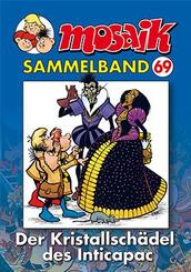 Mosaik Sammelband - Der Kristallsch&auml;del des Inticapac