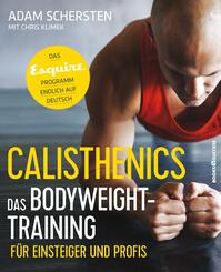 Calisthenics - Das Bodyweight-Training f&uuml;r Einsteiger und Profis