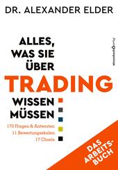 Alles, was Sie &uuml;ber Trading wissen m&uuml;ssen - Das Arbeitsbuch