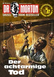 Dr. Morton 110: Der achtarmige Tod