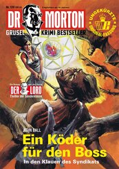 Dr. Morton 120: Ein Köder für den Boss