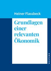 Grundlagen einer relevanten &Ouml;konomik