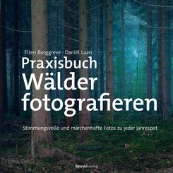 Praxisbuch W&auml;lder fotografieren