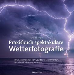 Praxisbuch spektakul&auml;re Wetterfotografie