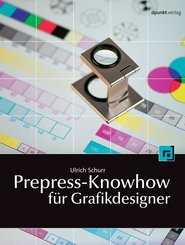 Prepress-Knowhow für Grafikdesigner (eBook, PDF)