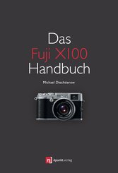 Das Fuji X100 Handbuch (eBook, PDF)