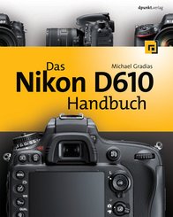 Das Nikon D610 Handbuch (eBook, PDF)