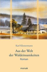 Aus der Welt der Waldeinsamkeiten