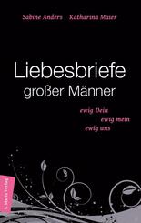 Liebesbriefe gro&szlig;er M&auml;nner