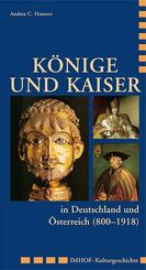 K&ouml;nige und Kaiser in Deutschland und &Ouml;sterreich (800-1918)