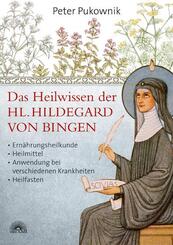 Das Heilwissen der Hl. Hildegard von Bingen