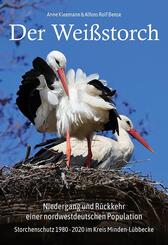 Der Wei&szlig;storch. Niedergang und R&uuml;ckkehr einer nordwestdeutschen Population
