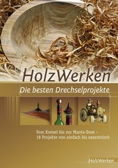 HolzWerken - Die besten Drechselprojekte (eBook, PDF)