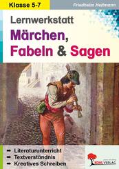 Lernwerkstatt M&auml;rchen, Fabeln & Sagen