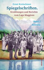 Spiegelschriften - Erzählungen und Berichte vom Lago Maggiore