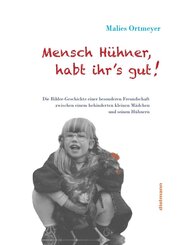 Mensch H&uuml;hner, habt Ihr's gut