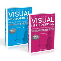 Gebrauchsanweisung Visual Merchandising Band 1 Schaufenster und Band 2 Verkaufsfl&auml;che im Set