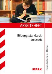 STARK Bildungsstandards Deutsch 4. Klasse - Grundschule - Arbeitsheft mit L&ouml;sungen