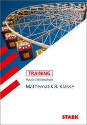 STARK Mathematik 8. Klasse - Training Haupt-/Mittelschule - Grundwissen, Aufgaben und L&ouml;sungen