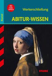 STARK Kunst - Abitur-Wissen - Werkerschlie&szlig;ung