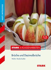 STARK Mathematik 5.-8. Klasse - STARK in Klassenarbeiten Haupt-/Mittelschule - Br&uuml;che und Dezimalbr&uuml;che