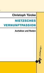 Nietzsches Vernunftpassion